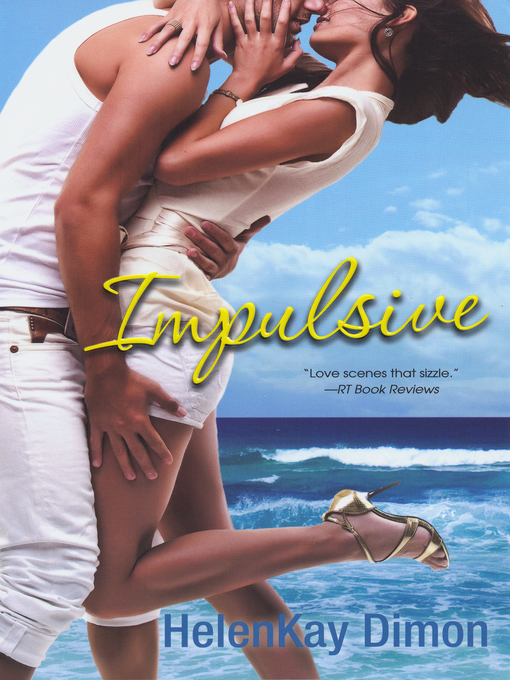 Title details for Impulsive by HelenKay Dimon - Available